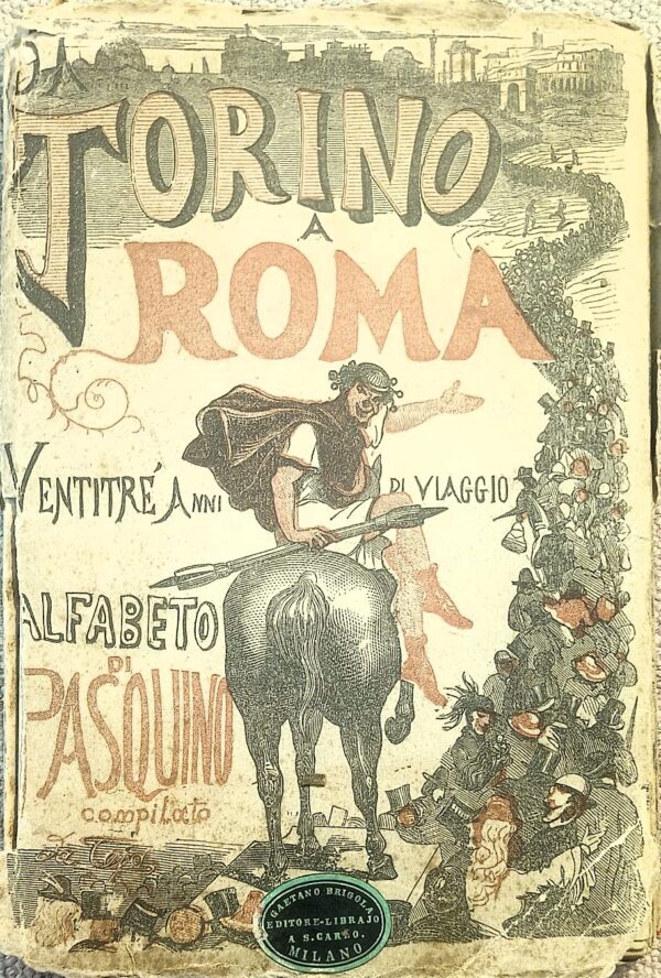 Rivista di satira risorgimentale IL PASQUINO - Numero unico - Da Torino a Roma. Ventitré anni di viaggio. Alfabeto di Pasquino compilato da Teja - immagine 3